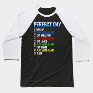 My Perfect Day Play Video Games  Funny Cool Gamer Baseball T-Shirt